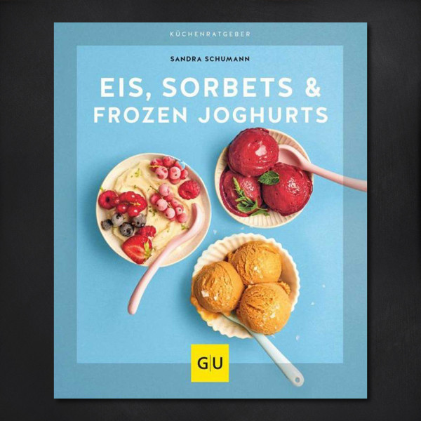 Eis, Sorbets &amp; Frozen Joghurts / Sandra Schumann
