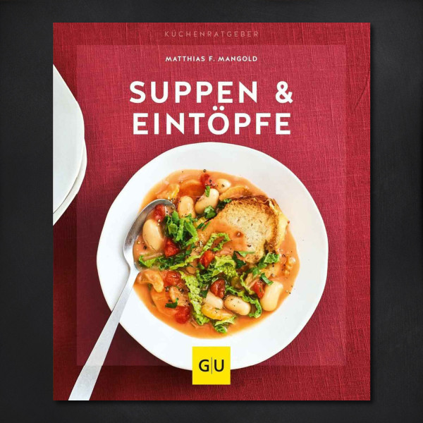 Suppen &amp; Eintöpfe / Matthias F. Mangold