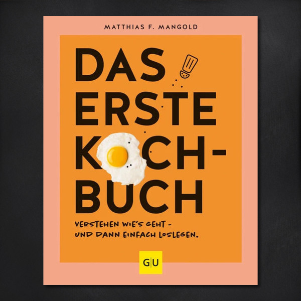 Das erste Kochbuch / Matthias F. Mangold