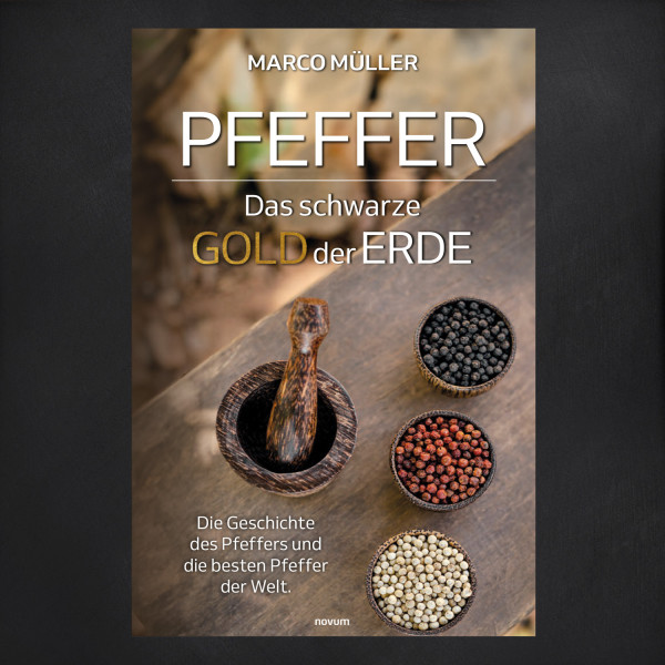 Pfeffer – Das schwarze Gold der Erde / Marco Müller
