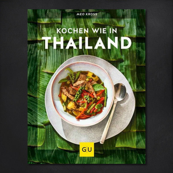 Kochen wie in Thailand / Pratina »Meo« Kross